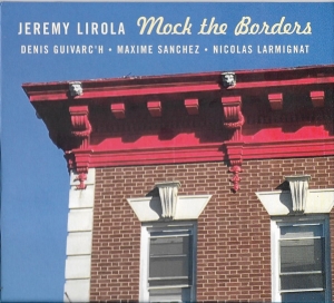 Lirola Jeremy - Mock The Borders in the group CD / Jazz at Bengans Skivbutik AB (4133845)