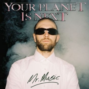 Your Planet Is Next - Mr. Music in the group VINYL / Dans/Techno at Bengans Skivbutik AB (4134274)