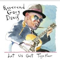 Davis Rev. Gary - Let Us Get Together in the group CD / Blues,Jazz at Bengans Skivbutik AB (4134350)
