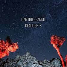 Liar Thief Bandit - Deadlights in the group OUR PICKS / Startsida Vinylkampanj at Bengans Skivbutik AB (4134535)