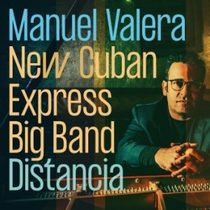 Valera Manuel New Cuban Express Big - Distancia in the group CD / Jazz/Blues at Bengans Skivbutik AB (4134544)