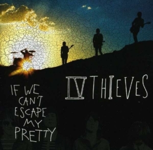 Iv Thieves - If We Can't Escape My Pretty in the group OTHER / Övrigt / at Bengans Skivbutik AB (4134558)