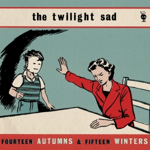Twilight Sad - 14 Autumns 15 Winters in the group VINYL / Pop-Rock at Bengans Skivbutik AB (4134725)