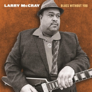 Mccray Larry - Blues Without You in the group CD / Jazz at Bengans Skivbutik AB (4134738)