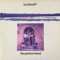 Parlour Band - Is A Friend ? in the group VINYL / Pop-Rock at Bengans Skivbutik AB (4135749)
