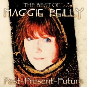 Reilly Maggie - Past Present And Future in the group CD / Svensk Folkmusik,World Music at Bengans Skivbutik AB (4135812)