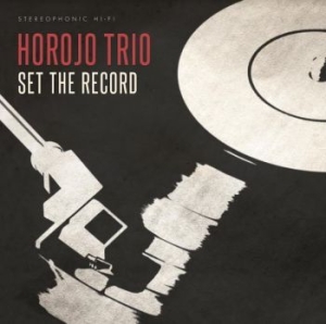 Horojo Trio - Set The Record in the group CD / Jazz at Bengans Skivbutik AB (4135839)