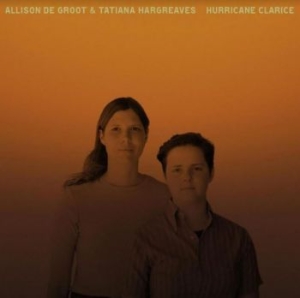 De Groot Allison & Tatiana Hargreav - Hurricane Clarice in the group CD / Worldmusic/ Folkmusik at Bengans Skivbutik AB (4135845)