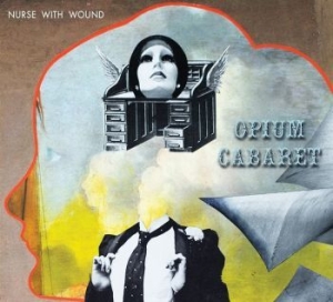 Nurse With Wound - Opium Cabaret - Expanded Ed. in the group CD at Bengans Skivbutik AB (4138642)