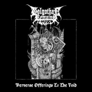 Golgothan Remains - Perverse Offerings To The Void in the group CD / Hårdrock/ Heavy metal at Bengans Skivbutik AB (4138650)