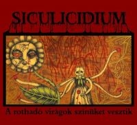 Siculicidium - A Rothado Viragok Szinuket Vesztik in the group CD / Hårdrock at Bengans Skivbutik AB (4138652)