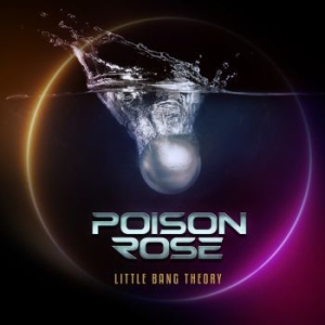 Poison Rose - Little Bang Theory in the group CD / Hårdrock/ Heavy metal at Bengans Skivbutik AB (4139269)