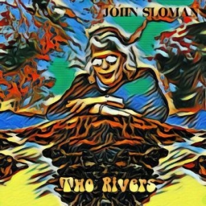 Sloman John - Two Rivers in the group CD / Rock at Bengans Skivbutik AB (4139609)