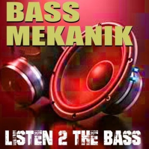 Bass Mekanik - Listen To The Bass in the group CD / RnB-Soul at Bengans Skivbutik AB (4139701)