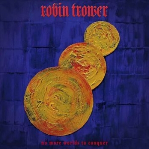 Trower Robin - No More Worlds To Conquer in the group CD / Pop-Rock at Bengans Skivbutik AB (4139745)