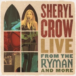 Sheryl Crow - Live From The Ryman And More in the group Minishops / Sheryl Crow at Bengans Skivbutik AB (4141530)