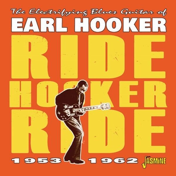Earl Hooker - Ride Hooker Ride 1953-1962 in the group CD / Jazz/Blues at Bengans Skivbutik AB (4142588)
