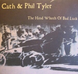 Cath & Phil Tyler - Hind Wheels Of Bad Luck in the group OTHER / Övrigt /  at Bengans Skivbutik AB (4142668)