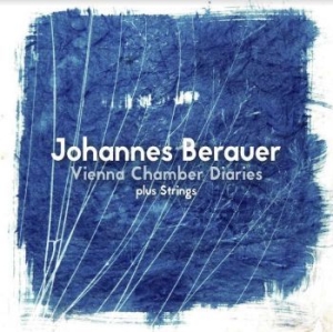 Berauer Johannes - Vienna Chamber Diaries Plus Strings in the group CD / Jazz/Blues at Bengans Skivbutik AB (4142676)