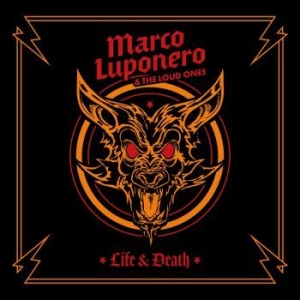 Luponero Marco & The Loud Ones - Life & Death in the group CD / Hårdrock/ Heavy metal at Bengans Skivbutik AB (4142715)