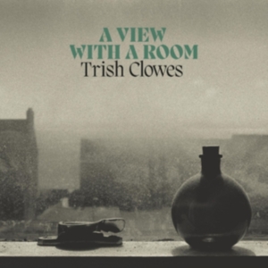 Clowes Trish - A View With A Room in the group CD / Jazz at Bengans Skivbutik AB (4143171)