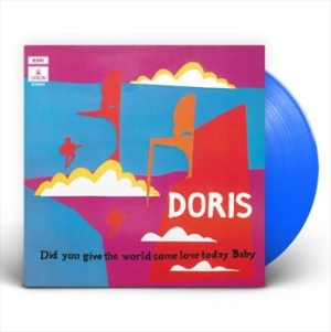 Doris - Did You Give The World Some Love Today, Baby (Ltd Blue Vinyl) i gruppen VI TIPSAR / Årsbästalistor 2022 / Årsbästa 22 Ellinor hos Bengans Skivbutik AB (4143631)