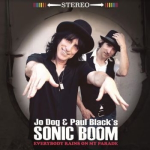 Jo Dog & Paul Black's Sonic Boom - Everybody Rains On My Parade in the group CD / Rock at Bengans Skivbutik AB (4143957)