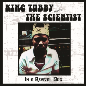 King Tubby Meets Scientist - In A Revival Dub in the group VINYL / Vinyl Reggae at Bengans Skivbutik AB (4146238)
