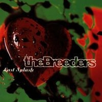 Breeders The - Last Splash in the group CD / Pop-Rock at Bengans Skivbutik AB (4146270)