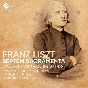 Ensemble Gilles Binchois / Vellard - Liszt Septem Sacramenta in the group CD / Klassiskt,Övrigt at Bengans Skivbutik AB (4147092)