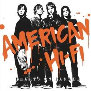 American Hi-Fi - Hearts On Parade (Ltd. Orange Vinyl) in the group VINYL / Pop-Rock at Bengans Skivbutik AB (4147506)