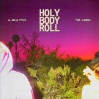 A. Billi Free & The Lasso - Holy Body Roll in the group CD / Hip Hop-Rap,Pop-Rock at Bengans Skivbutik AB (4149176)