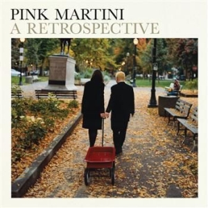 Pink Martini - Pink Martini A Retrospective in the group CD / Pop at Bengans Skivbutik AB (4149229)
