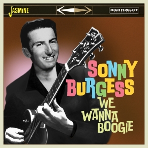 Sonny Burgess - We Wanna Boogie in the group OTHER / Övrigt /  at Bengans Skivbutik AB (4149306)
