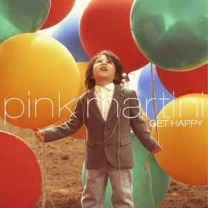 Pink Martini - Get Happy in the group CD / Jazz at Bengans Skivbutik AB (4149367)