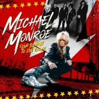 Michael Monroe - I Live Too Fast To Die Young in the group OUR PICKS / Best albums of 2022 / Classic Rock 22 at Bengans Skivbutik AB (4149387)