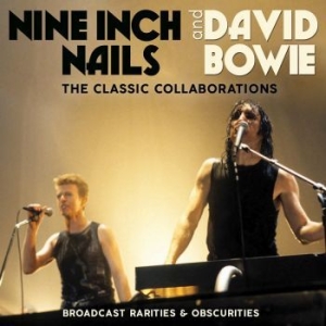 Nine Inch Nails & David Bowie - Classic Collaborations (Live Broadc in the group CD / Pop at Bengans Skivbutik AB (4149472)