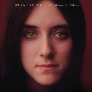 Linda Hoover - I Mean To Shine in the group CD / Pop-Rock at Bengans Skivbutik AB (4150320)