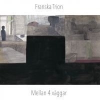 Franska Trion - Mellan 4 Väggar in the group CD / Pop-Rock at Bengans Skivbutik AB (4150328)