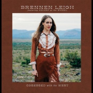 Brennen Leigh Featuring Asleep At T - Obsessed With The West in the group VINYL / Country at Bengans Skivbutik AB (4150638)