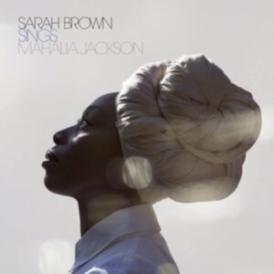 Sarah Brown - Sings Mahalia Jackson in the group VINYL / Film-Musikal at Bengans Skivbutik AB (4150692)