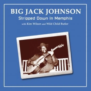 Johnson Big Jack - Stripped Down In Memphis in the group CD / Barnmusik at Bengans Skivbutik AB (4150746)