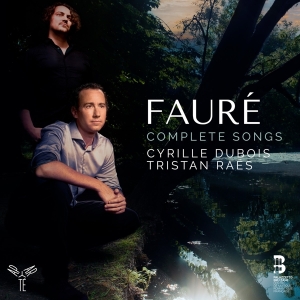 Dubois Cyrille & Tristan Raës - Faure Complete Songs in the group CD / Klassiskt,Övrigt at Bengans Skivbutik AB (4151275)