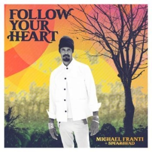Franti Michael & Spearhead - Follow Your Heart in the group CD / World Music at Bengans Skivbutik AB (4153070)