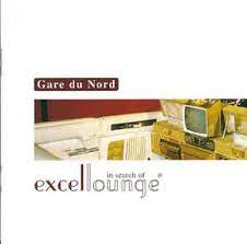 Gare Du Nord - In Search Of Excellounge in the group VINYL / Dance-Techno,Pop-Rock at Bengans Skivbutik AB (4153368)