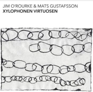 O'rourke Jim & Mats Gustafsson - Xylophonen Virtuosen in the group VINYL / Jazz at Bengans Skivbutik AB (4154359)