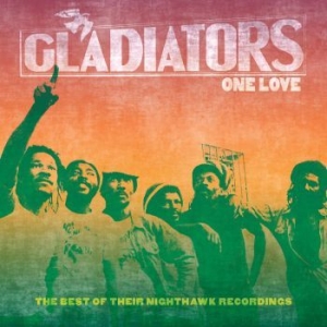 Gladiators - One Love: The Best Of Their Ni in the group CD / Reggae at Bengans Skivbutik AB (4154418)