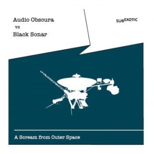 Audio Obscura Vs Black Sonar - A Scream From Outer Space in the group CD / Dans/Techno at Bengans Skivbutik AB (4154454)