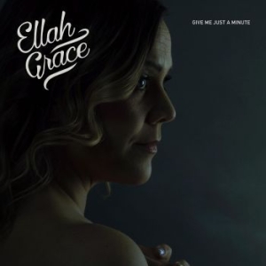 Grace Ellah - Give Me Just A Minute in the group CD / Pop at Bengans Skivbutik AB (4154461)