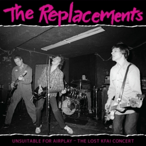The Replacements - Unsuitable For Airplay: The Lo in the group OUR PICKS / Record Store Day / RSD2022 at Bengans Skivbutik AB (4155829)